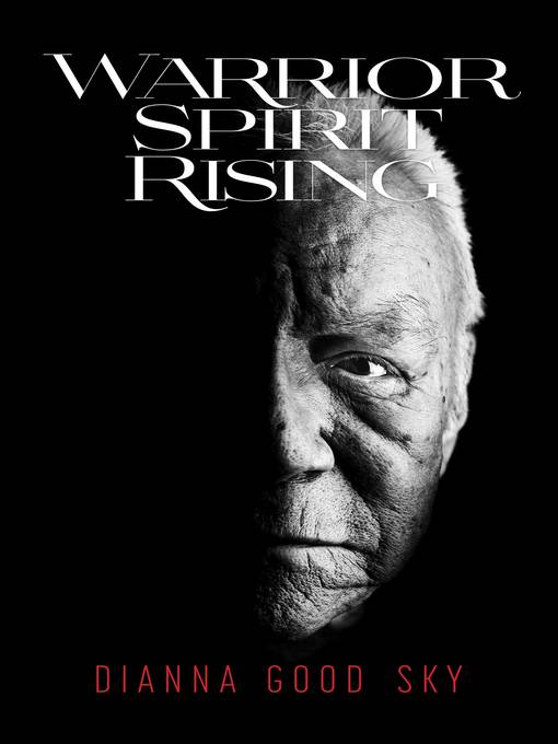 Title details for Warrior Spirit Rising by Dianna Good Sky - Available